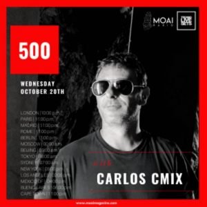 Carlos Cmix MOAI Radio Podcast 500 (Spain)