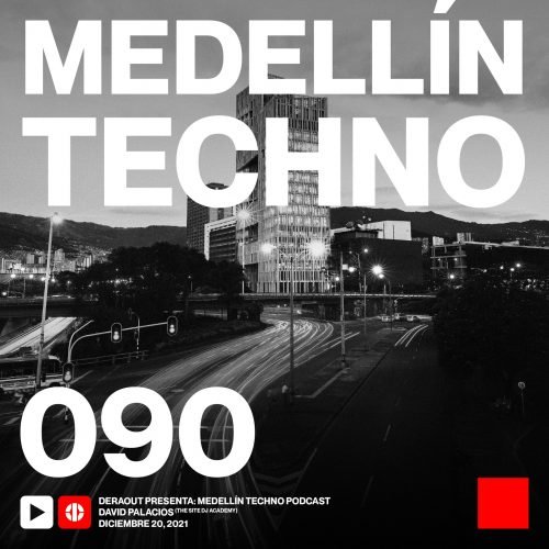 David Palacios Medellin Techno Podcast Episodio 090
