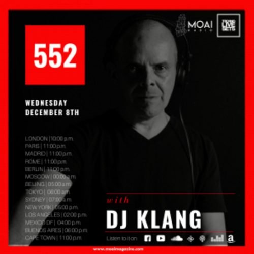 Dj Klang MOAI Radio Podcast 552 (Mexico)