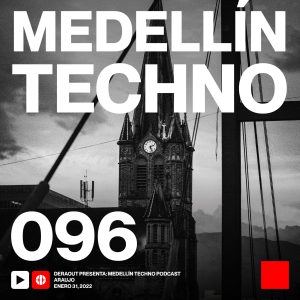 Araujo Medellin Techno Podcast Episodio 096