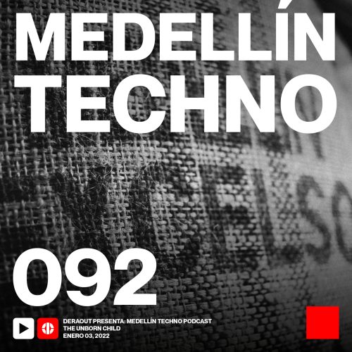 The Unborn Child Medellin Techno Podcast Episodio 092