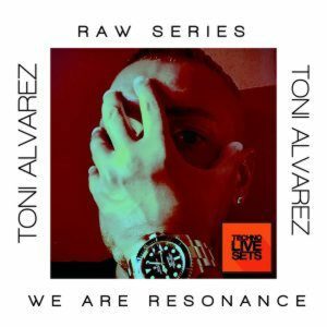 Toni Alvarez We Are Resonance Raw Series 002