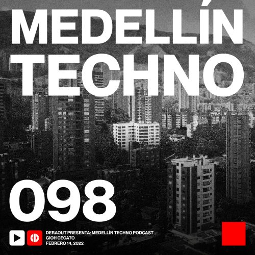 Gioh Cecato Medellin Techno Podcast Episodio 098