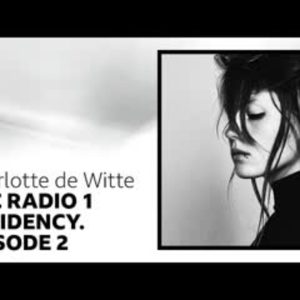 Charlotte de Witte BBC Radio 1 Residency Mix 002 March 29-2020