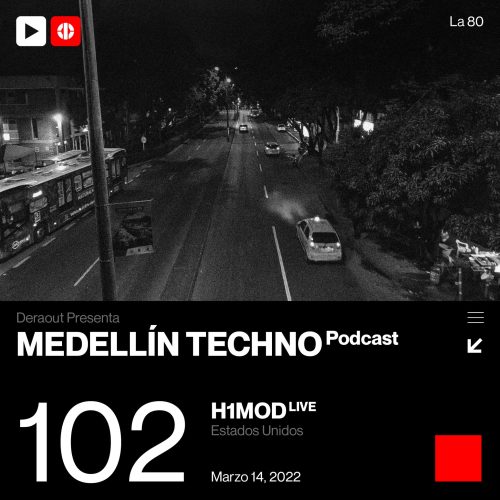 H1mod Medellin Techno Podcast Episodio 102