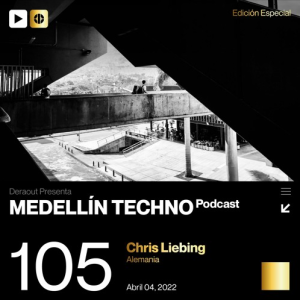 Chris Liebing Medellin Techno Podcast Episodio 105