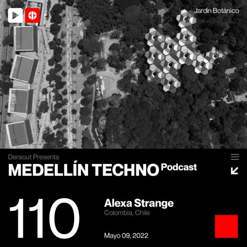 Alexa Strange Medellin Techno Podcast Episodio 110