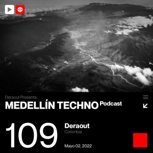 Deraout Medellin Techno Podcast Episodio 109
