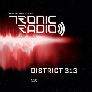 District 313 Tronic Podcast 510