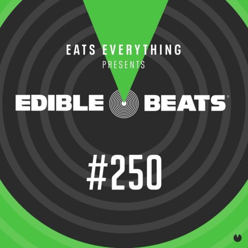 Eats Everything 10 Years of Eats (Edible Beats Radio 250)