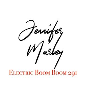 Jennifer Marley 291 Electric Boom Boom 04-13-2022
