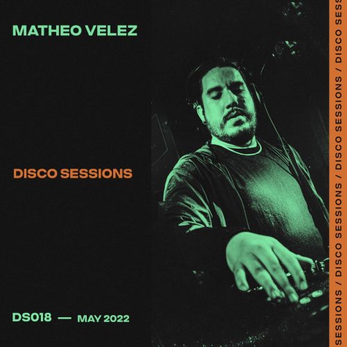 Matheo Velez Disco Sessions (DS018, May 2022)