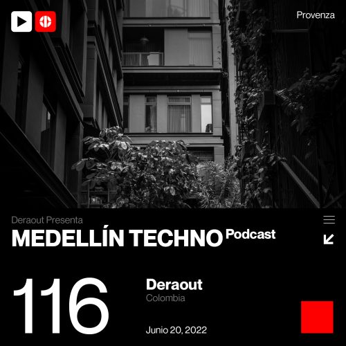 Deraout Medellin Techno Podcast Episodio 116
