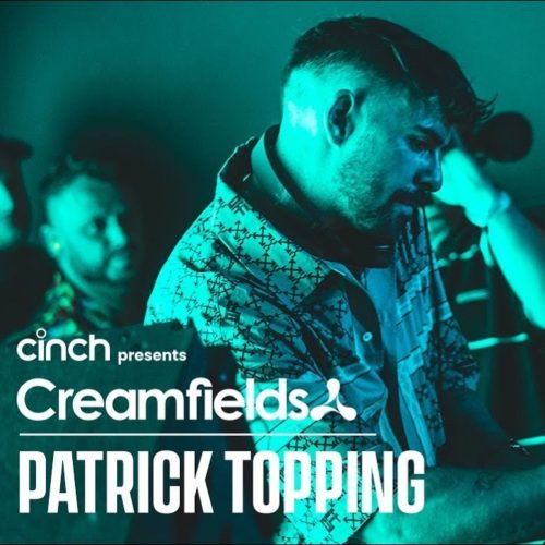 Patrick Topping Creamfields North 2022 x Trick stage