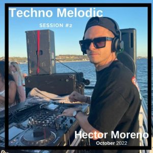 Hector Moreno Techno Melodic Set October 2022