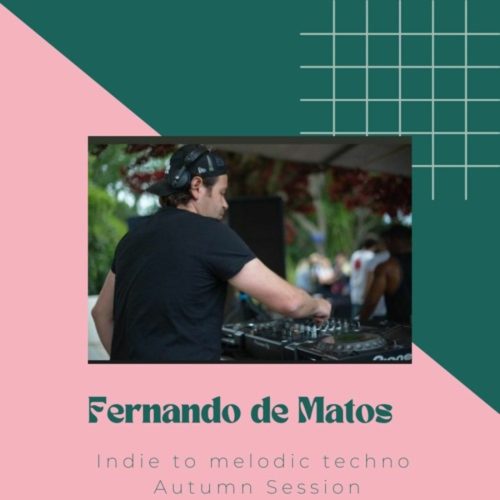 Fernando De Matos Indie To Melodic Techno autumn Session