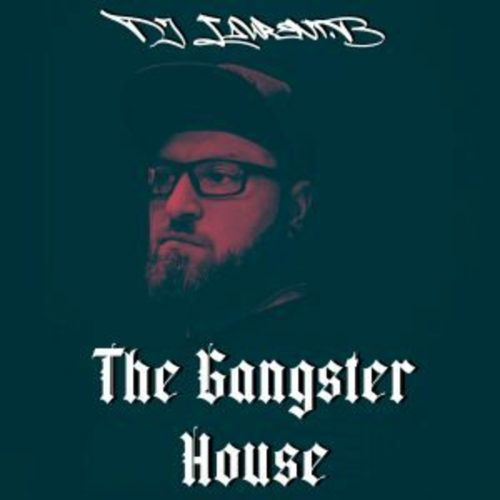 Dj Laurent.B podcasts 05 The Gangster House