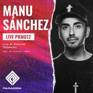 Manu Sanchez Miniclub, Valencia x Paradigm Live 012