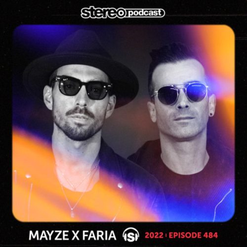 Mayze X Faria Stereo Productions Podcast 484
