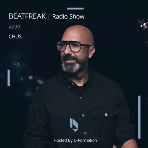Chus Beatfreak Radio Show By D-Formation 290