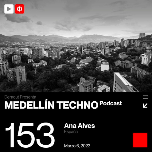 Ana Alves Medellin Techno Podcast Episodio 153