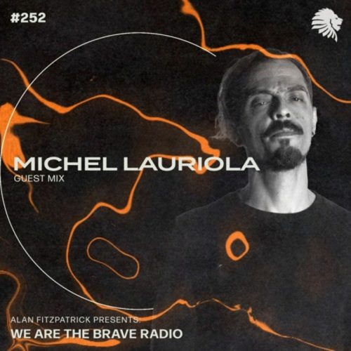 Michel Lauriola We Are The Brave Radio 252