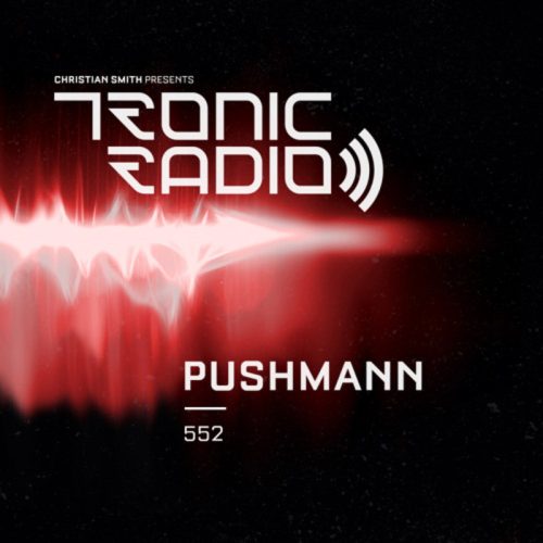 Pushmann Tronic Podcast 552
