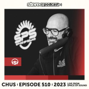 CHUS Space Of Sound (Stereo Productions Podcast 510)