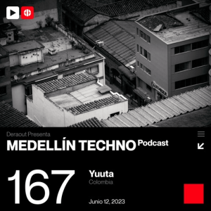 Yuuta Medellin Techno Podcast Episodio 167