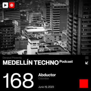 Juan Trujillo Medellin Techno Podcast Episodio 168