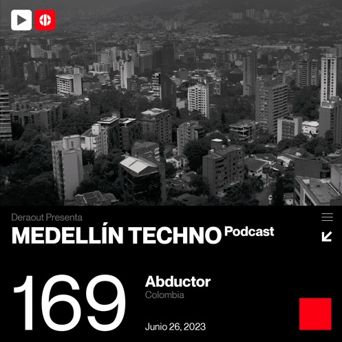 Abductor Medellin Techno Podcast Episodio 169