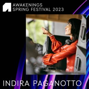 Indira Paganotto Awakenings Spring Festival 2023