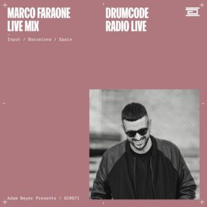 Marco Faraone Input, Barcelona (Drumcode Radio 671)