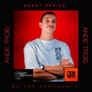 AnDe Trois - We Are Resonance Guest Series #191