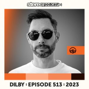 DILBY Stereo Productions Podcast 513