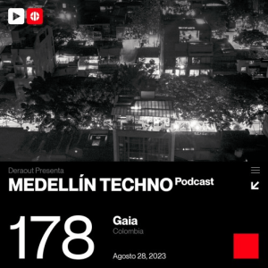 Gaia Medellin Techno Podcast Episodio 178
