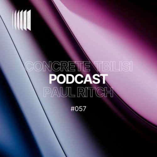 Paul Ritch Concrete Tbilisi Podcast 057