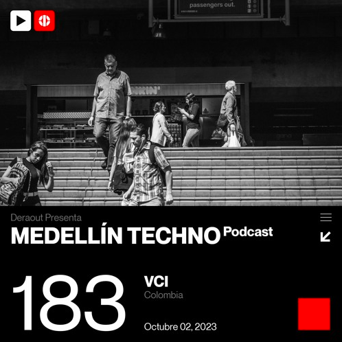 VCI Live Medellin Techno Podcast Episodio 183
