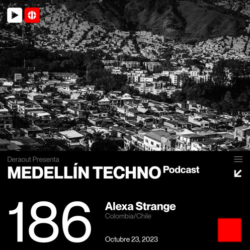 Alexa Strange Medellin Techno Podcast Episodio 186