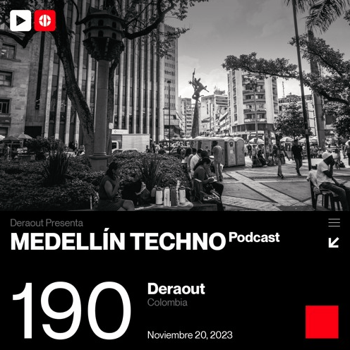 Deraout Medellin Techno Podcast Episodio 190