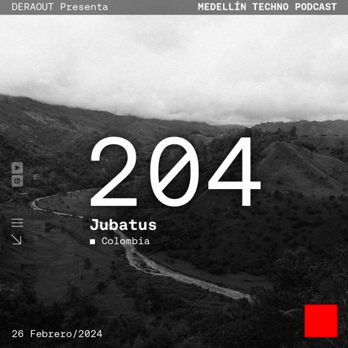 Jubatus Medellin Techno Podcast Episodio 204